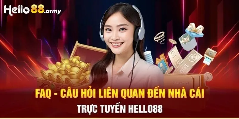 Một số câu hỏi liên quan đến nhà cái HELLO88