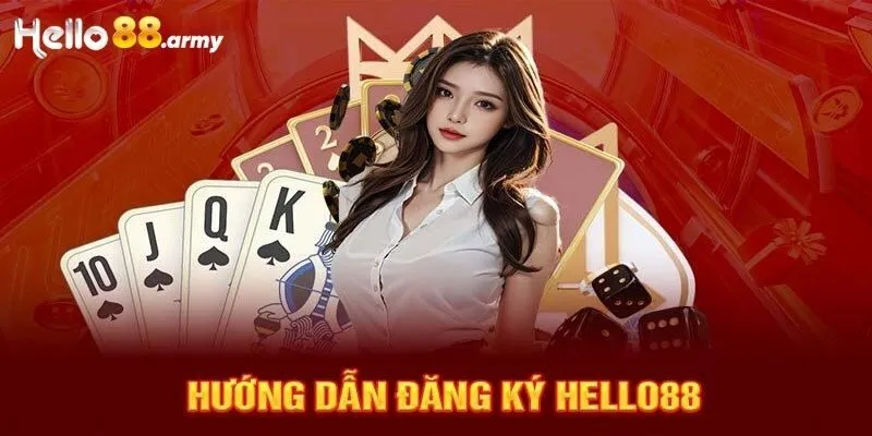 Hướng dẫn cách đăng ký HELLO88